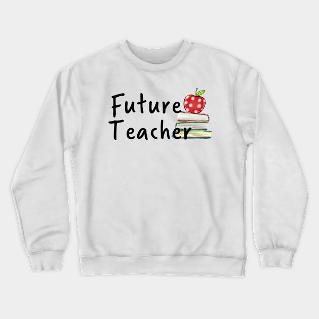 future teacher Crewneck Sweatshirt by ithacaplus